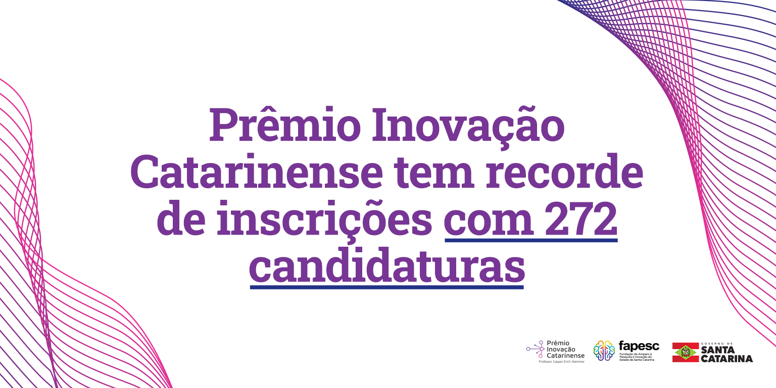 Prêmio Inovação Catarinense tem recorde de inscrições com 272 candidaturas